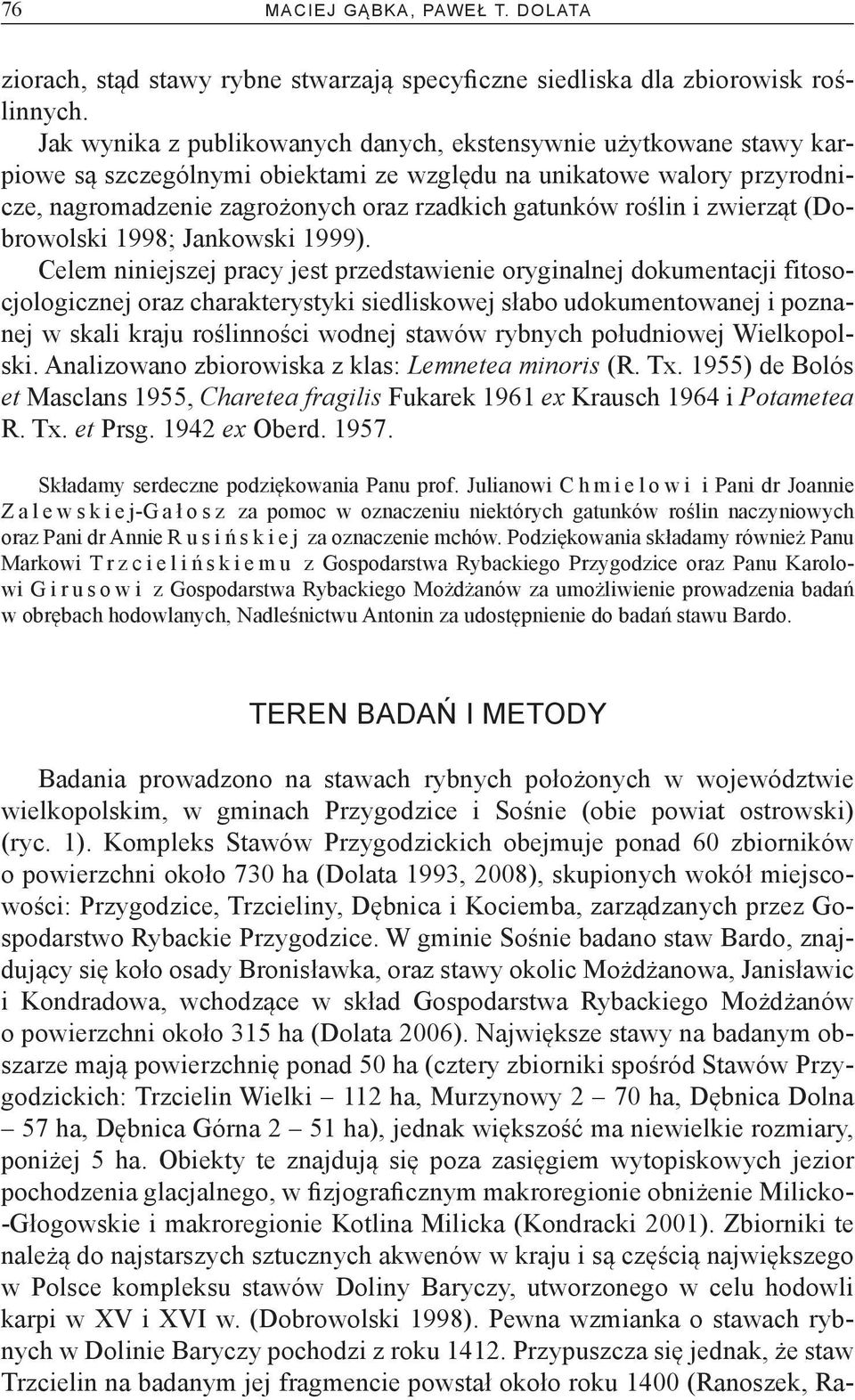 roślin i zwierząt (Dobrowolski 1998; Jankowski 1999).