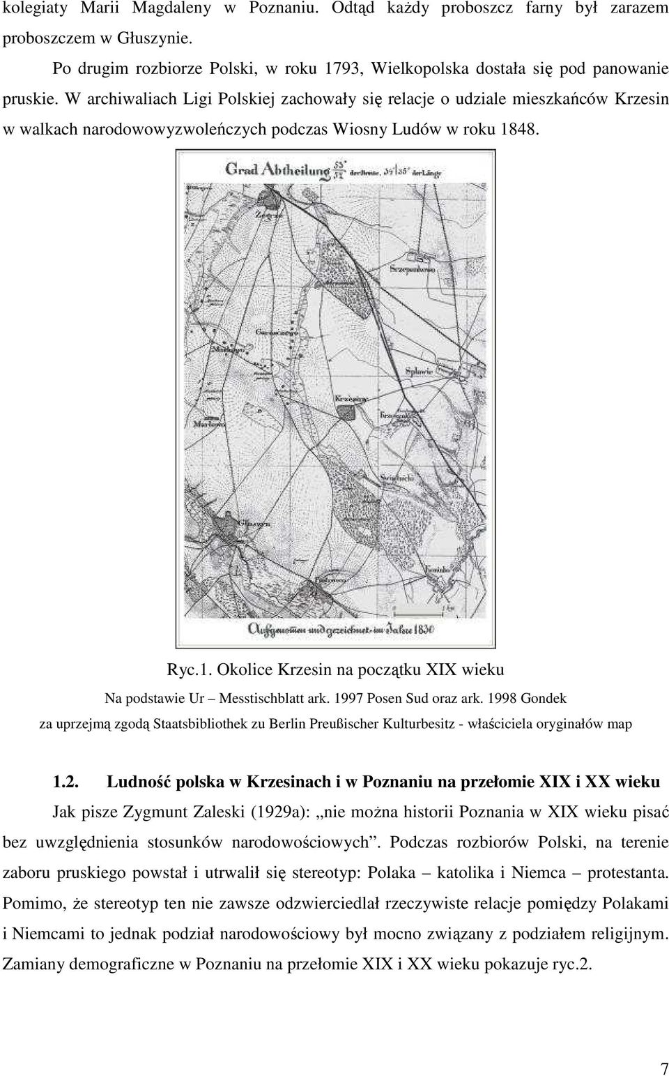 48. Ryc.1. Okolice Krzesin na początku XIX wieku Na podstawie Ur Messtischblatt ark. 1997 Posen Sud oraz ark.