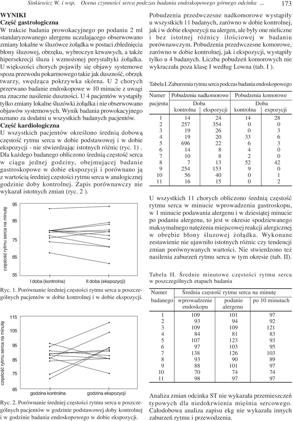 œluzowej, obrzêku, wybroczyn krwawych, a tak e hipersekrecji œluzu i wzmo onej perystaltyki o³¹dka.