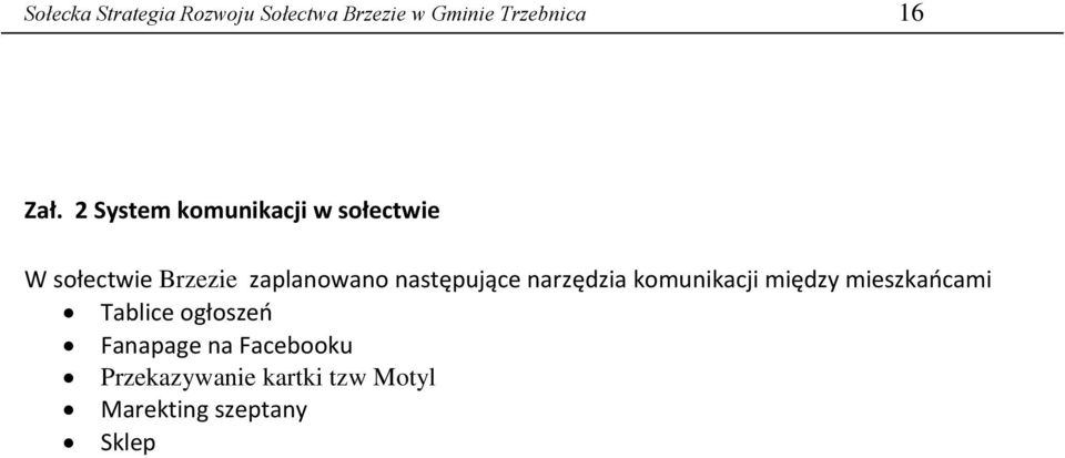 następujące narzędzia komunikacji między mieszkańcami Tablice ogłoszeń