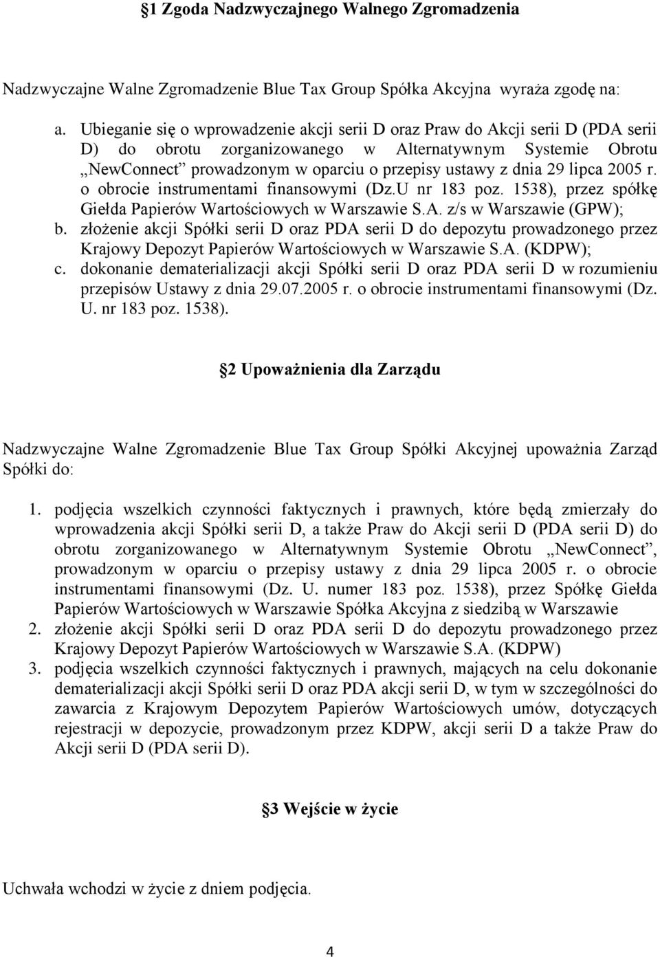 29 lipca 2005 r. o obrocie instrumentami finansowymi (Dz.U nr 183 poz. 1538), przez spółkę Giełda Papierów Wartościowych w Warszawie S.A. z/s w Warszawie (GPW); b.