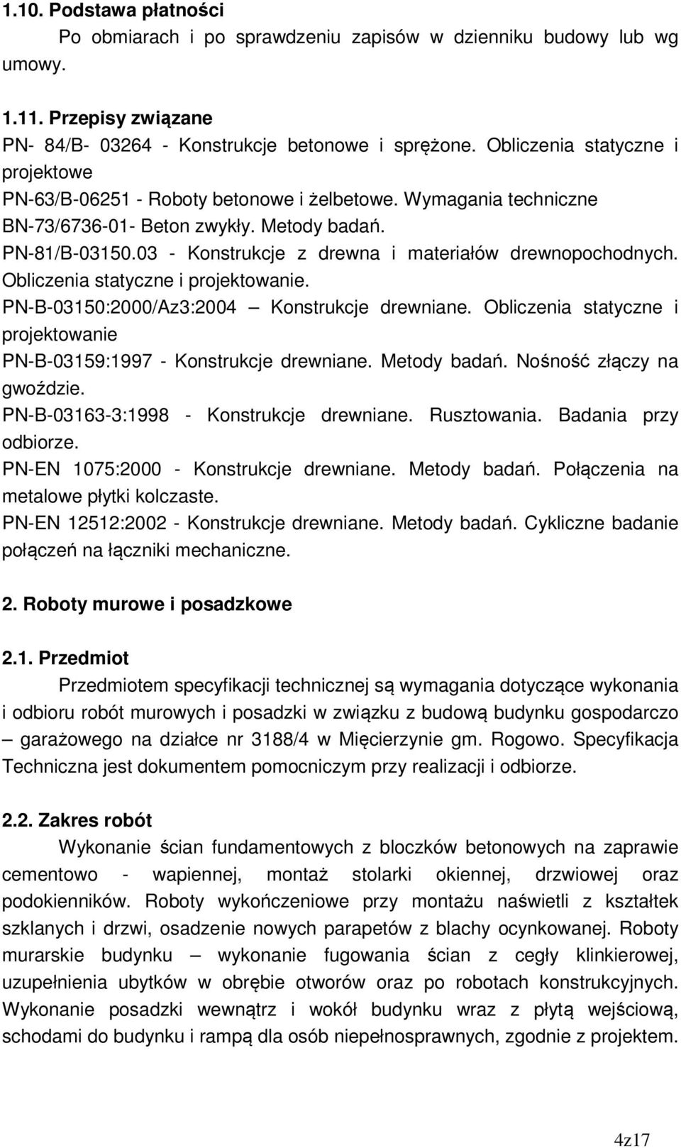 03 - Konstrukcje z drewna i materiałów drewnopochodnych. Obliczenia statyczne i projektowanie. PN-B-03150:2000/Az3:2004 Konstrukcje drewniane.