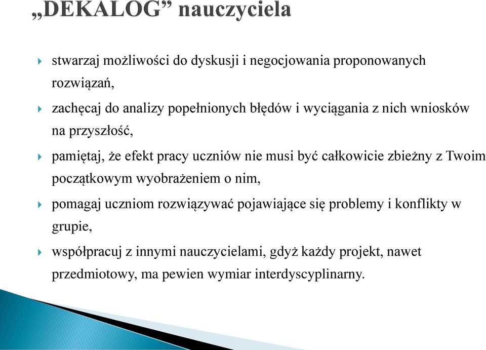 Twoim początkowym wyobrażeniem o nim, pomagaj uczniom rozwiązywać pojawiające się problemy i konflikty w