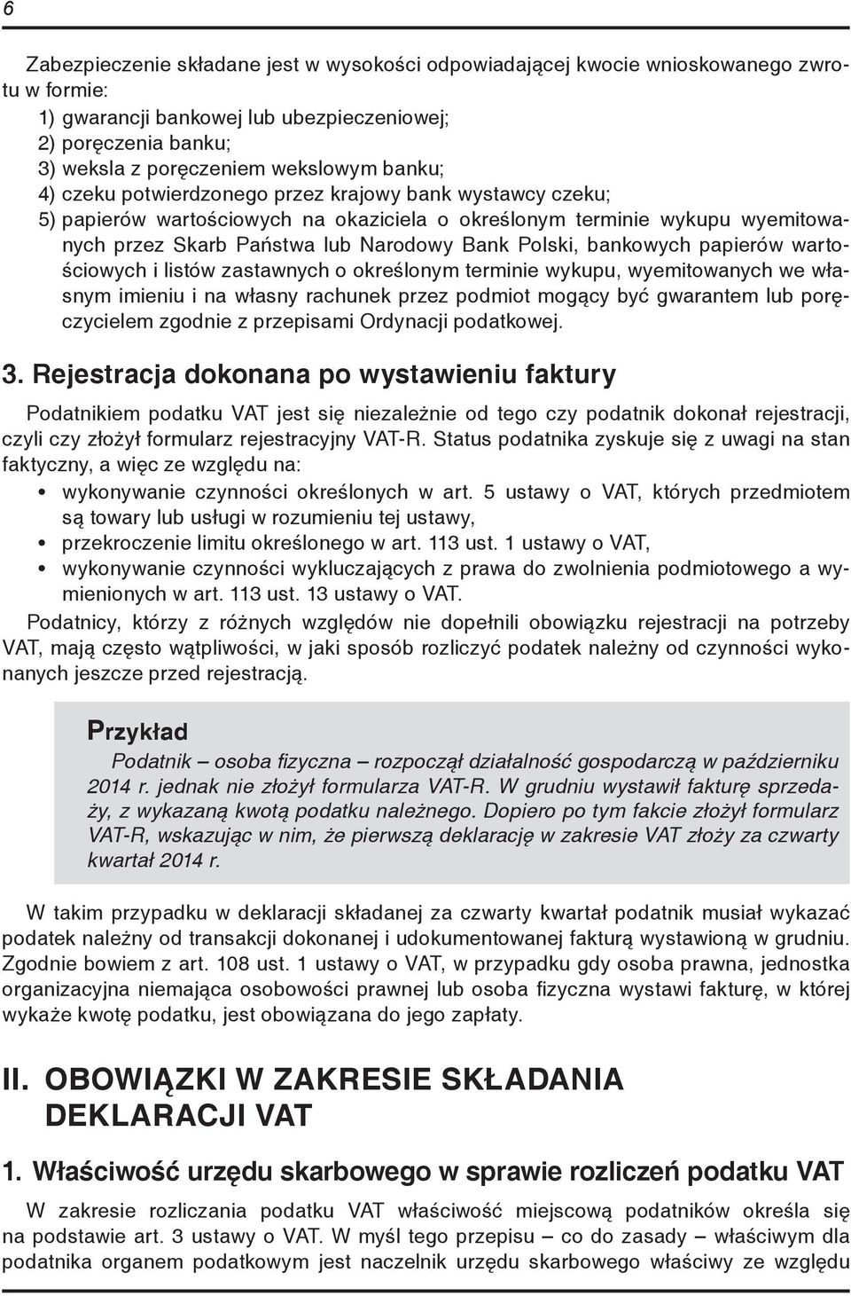 bankowych papierów wartościowych i listów zastawnych o określonym terminie wykupu, wyemitowanych we własnym imieniu i na własny rachunek przez podmiot mogący być gwarantem lub poręczycielem zgodnie z