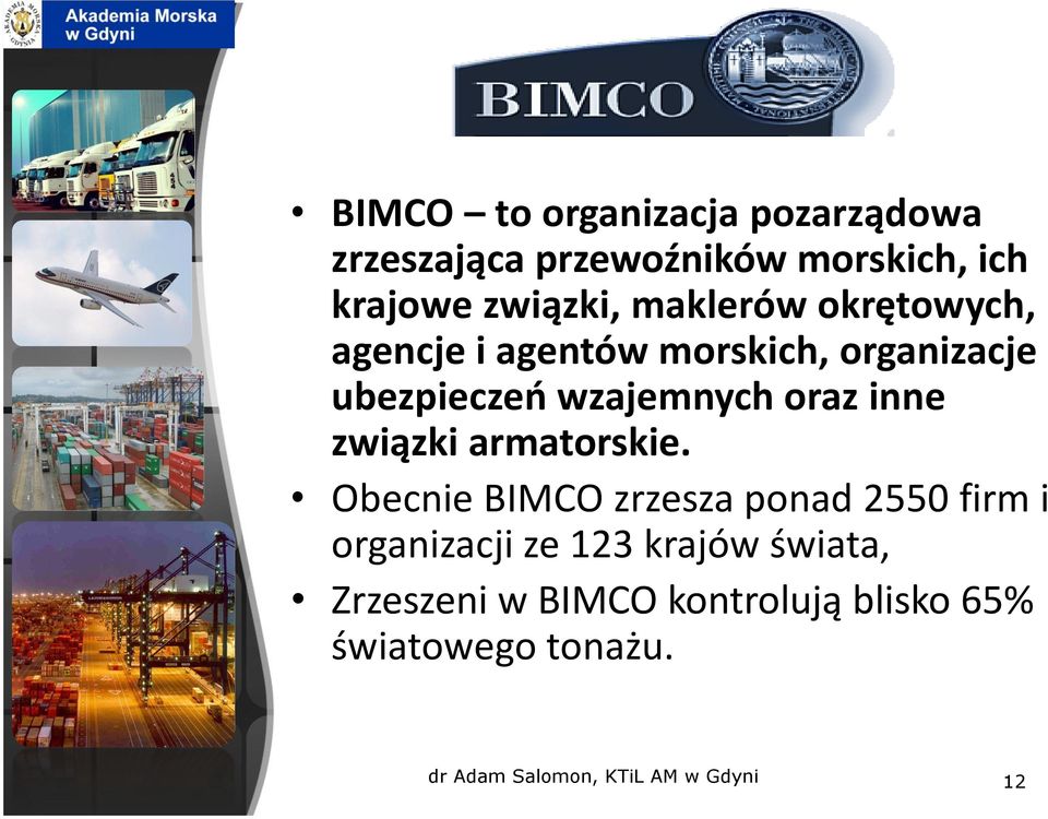 wzajemnych oraz inne związki armatorskie.