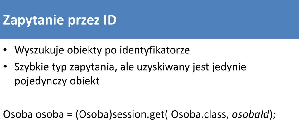 uzyskiwany jest jedynie pojedynczy obiekt