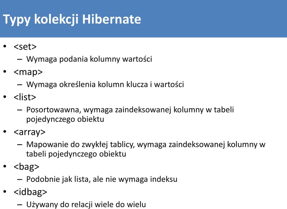 obiektu <array> Mapowanie do zwykłej tablicy, wymaga zaindeksowanej kolumny w tabeli