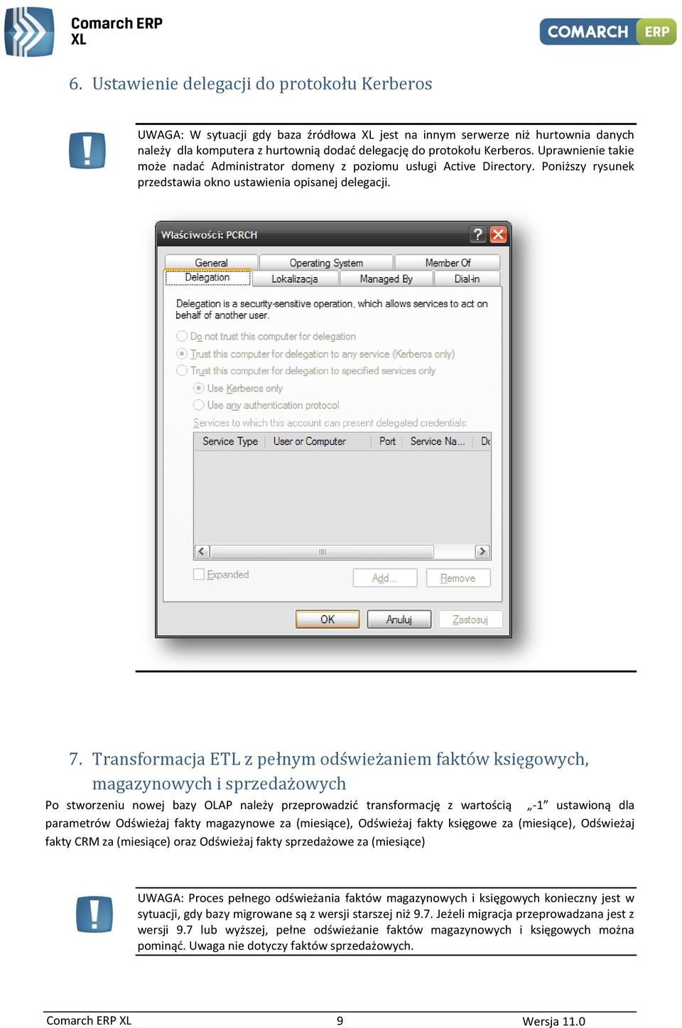 Transformacja ETL z pełnym odświeżaniem faktów księgowych, magazynowych i sprzedażowych Po stworzeniu nowej bazy OLAP należy przeprowadzić transformację z wartością -1 ustawioną dla parametrów