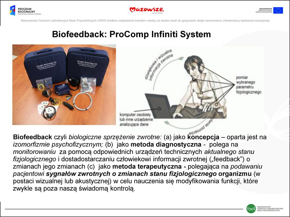 człowiekowi informacji zwrotnej ( feedback ) o zmianach jego zmianach (c) jako metoda terapeutyczna -.