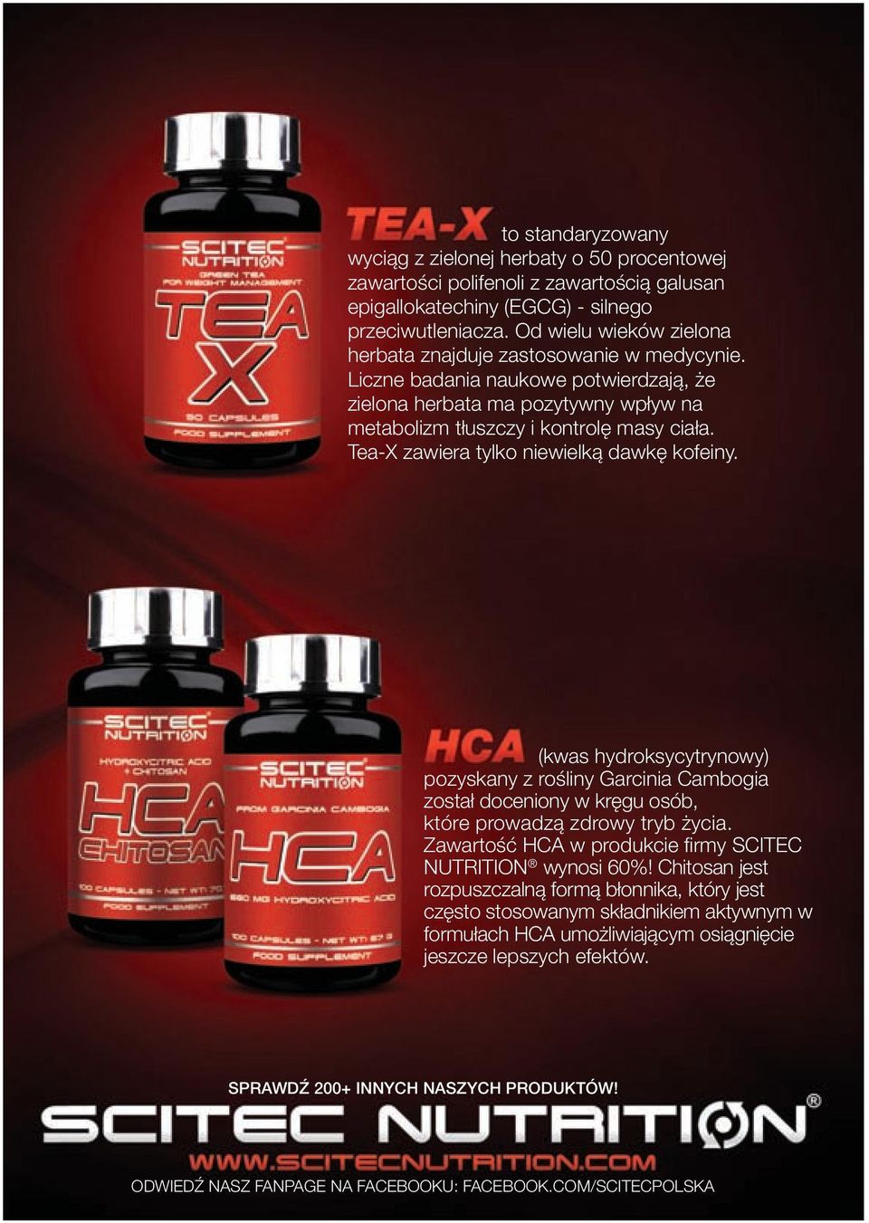 Tea-X zawiera tylko niewielką dawkę kofeiny. (kwas hydroksycytrynowy) pozyskany z rośliny Garcinia Cambogia został doceniony w kręgu osób, które prowadzą zdrowy tryb życia.