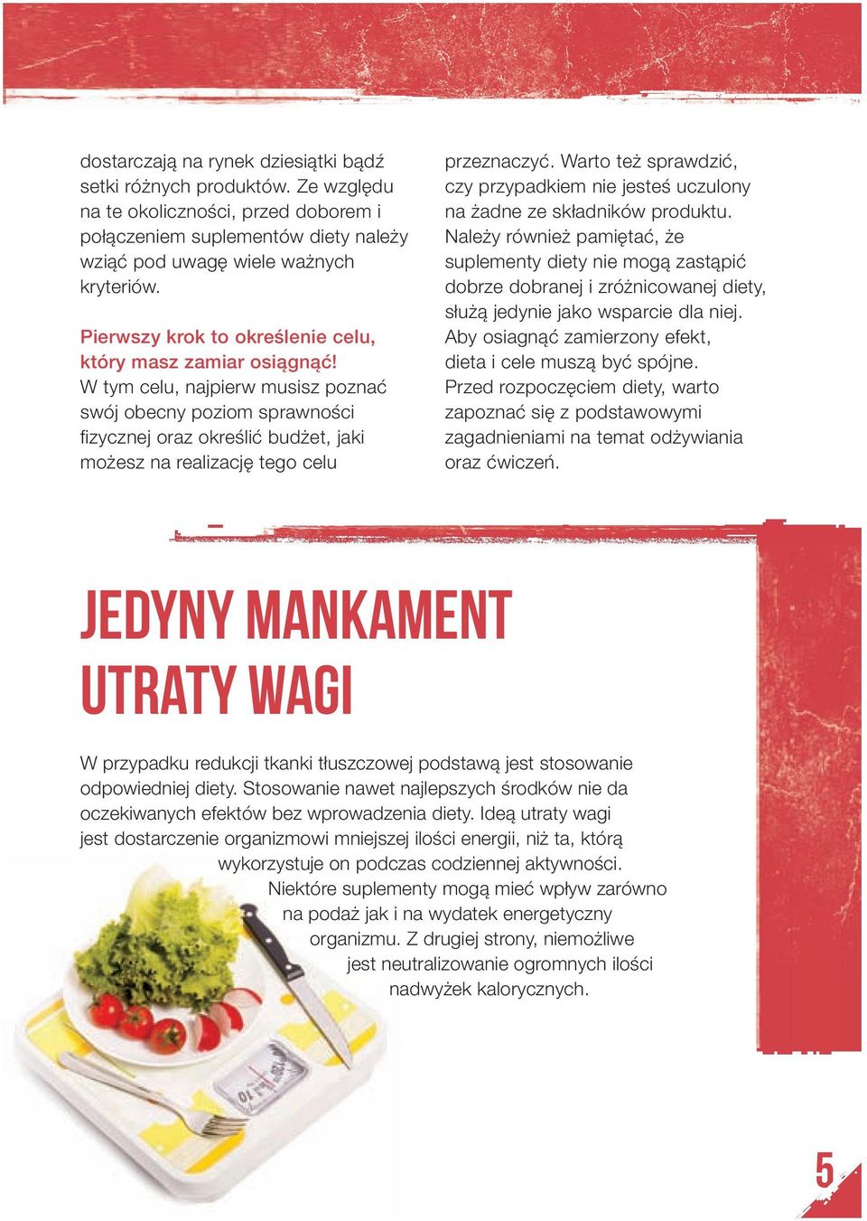 W tym celu, najpierw musisz poznać swój obecny poziom sprawności fizycznej oraz określić budżet, jaki możesz na realizację tego celu przeznaczyć.