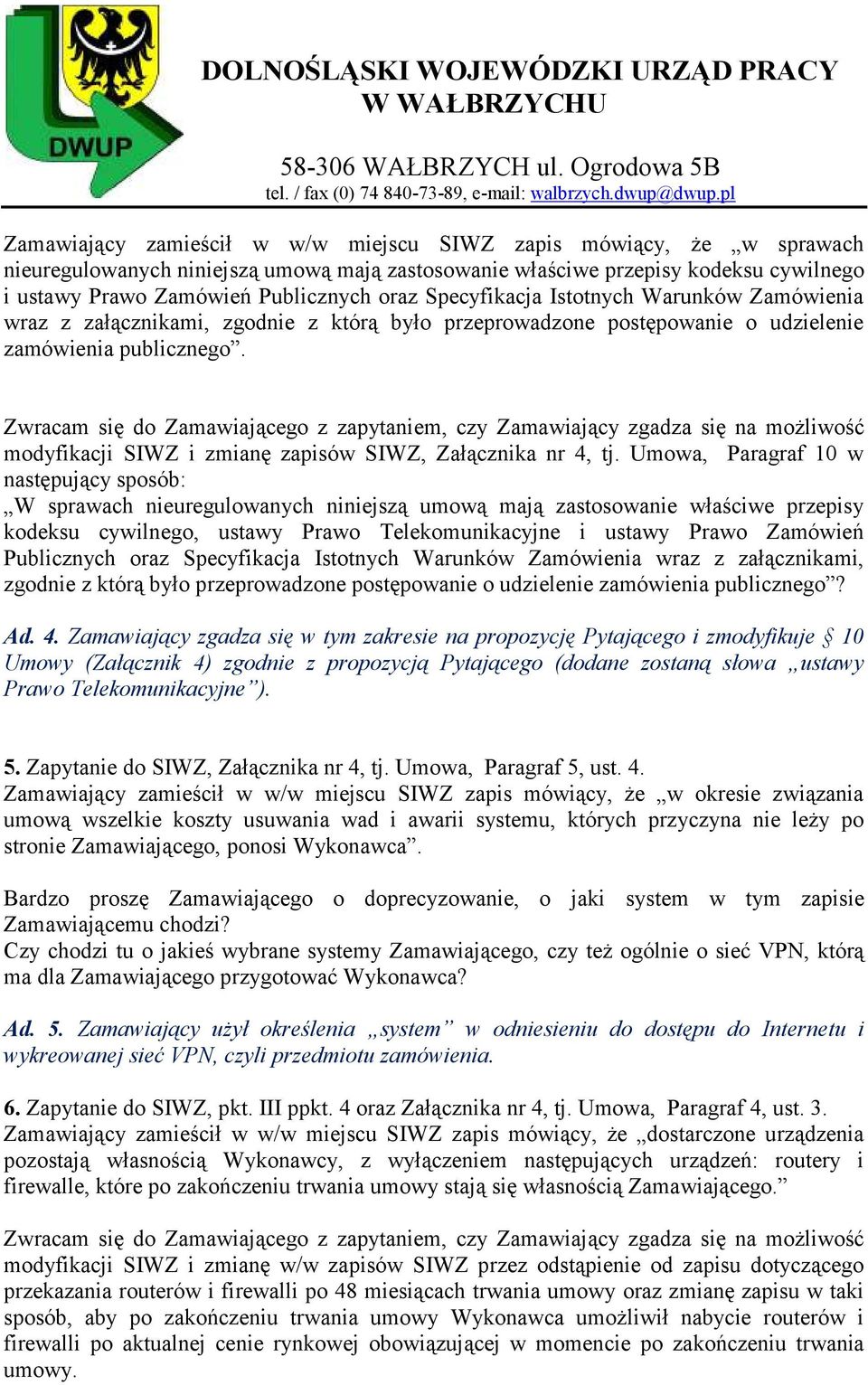 modyfikacji SIWZ i zmianę zapisów SIWZ, Załącznika nr 4, tj.
