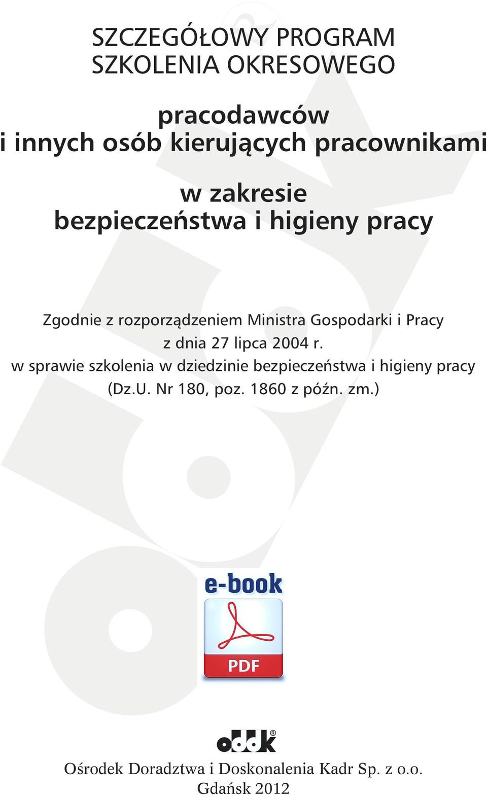 z dnia 27 lipca 2004 r. w sprawie szkolenia w dziedzinie bezpieczeństwa i higieny pracy (Dz.U.