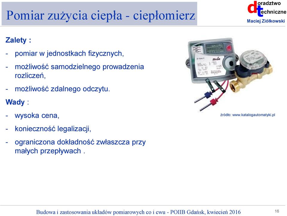 zdalnego odczytu. Wady : - wysoka cena, źródło: www.katalogautomatyki.