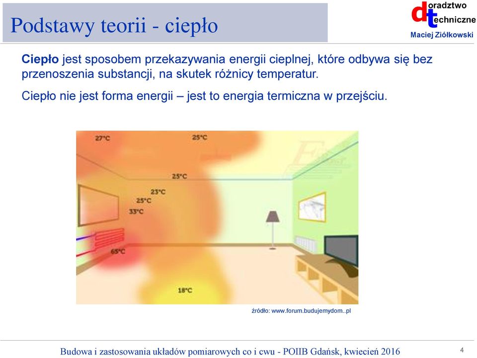 na skutek różnicy temperatur.