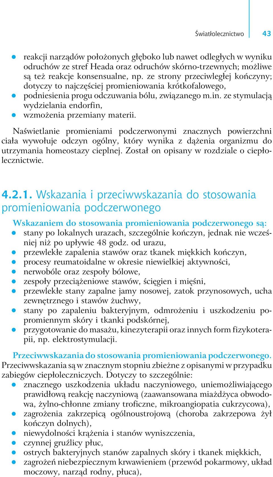 ze stymulacją wydzielania endorfin, wzmożenia przemiany materii.