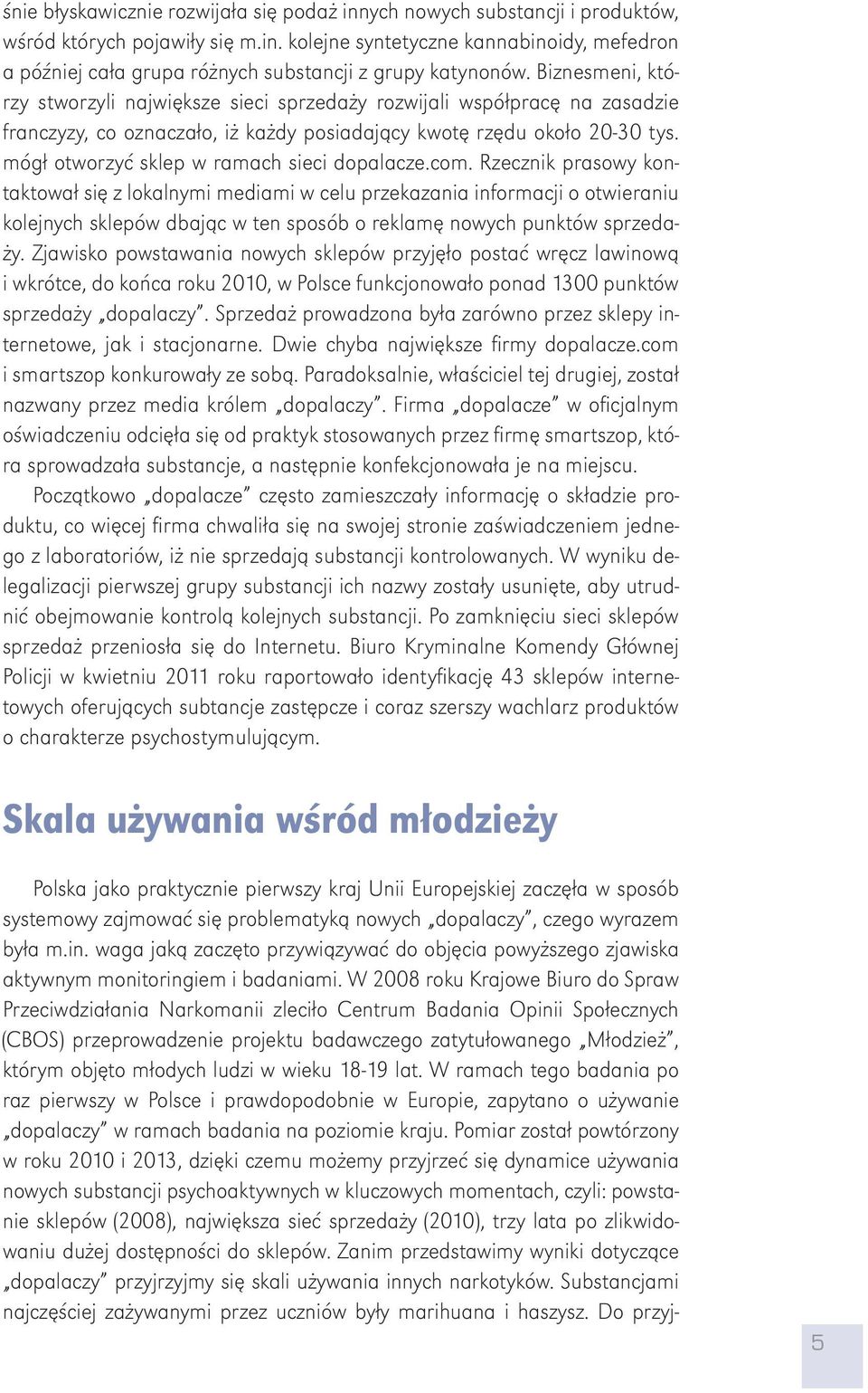 mógł otworzyć sklep w ramach sieci dopalacze.com.