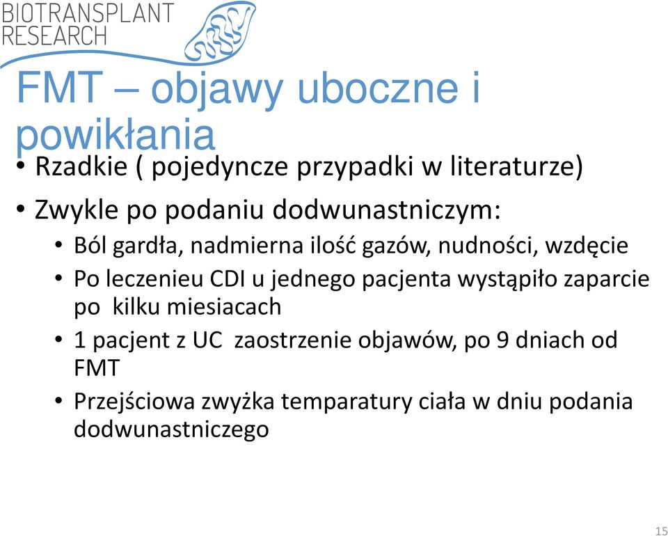 CDI u jednego pacjenta wystąpiło zaparcie po kilku miesiacach 1 pacjentz UC