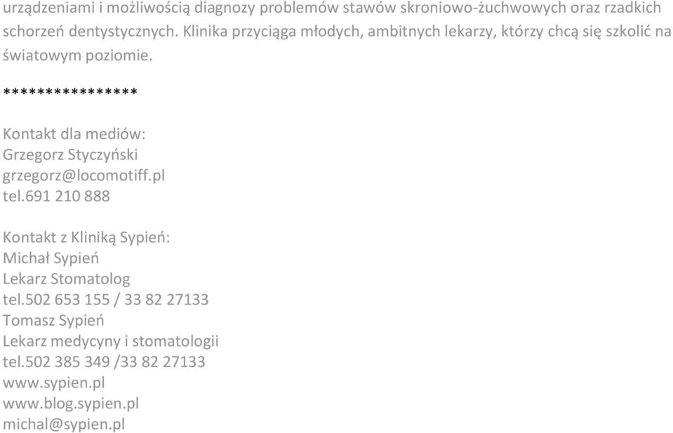 **************** Kontakt dla mediów: Grzegorz Styczyński grzegorz@locomotiff.pl tel.
