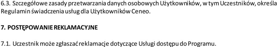 usług dla Użytkowników Ceneo. 7. POSTĘPOWANIE REKLAMACYJNE 7.1.