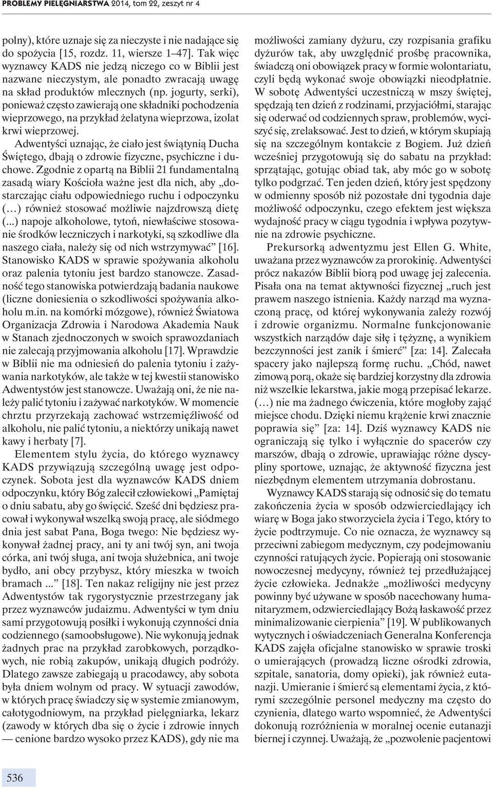 jogurty, serki), ponieważ często zawierają one składniki pochodzenia wieprzowego, na przykład żelatyna wieprzowa, izolat krwi wieprzowej.