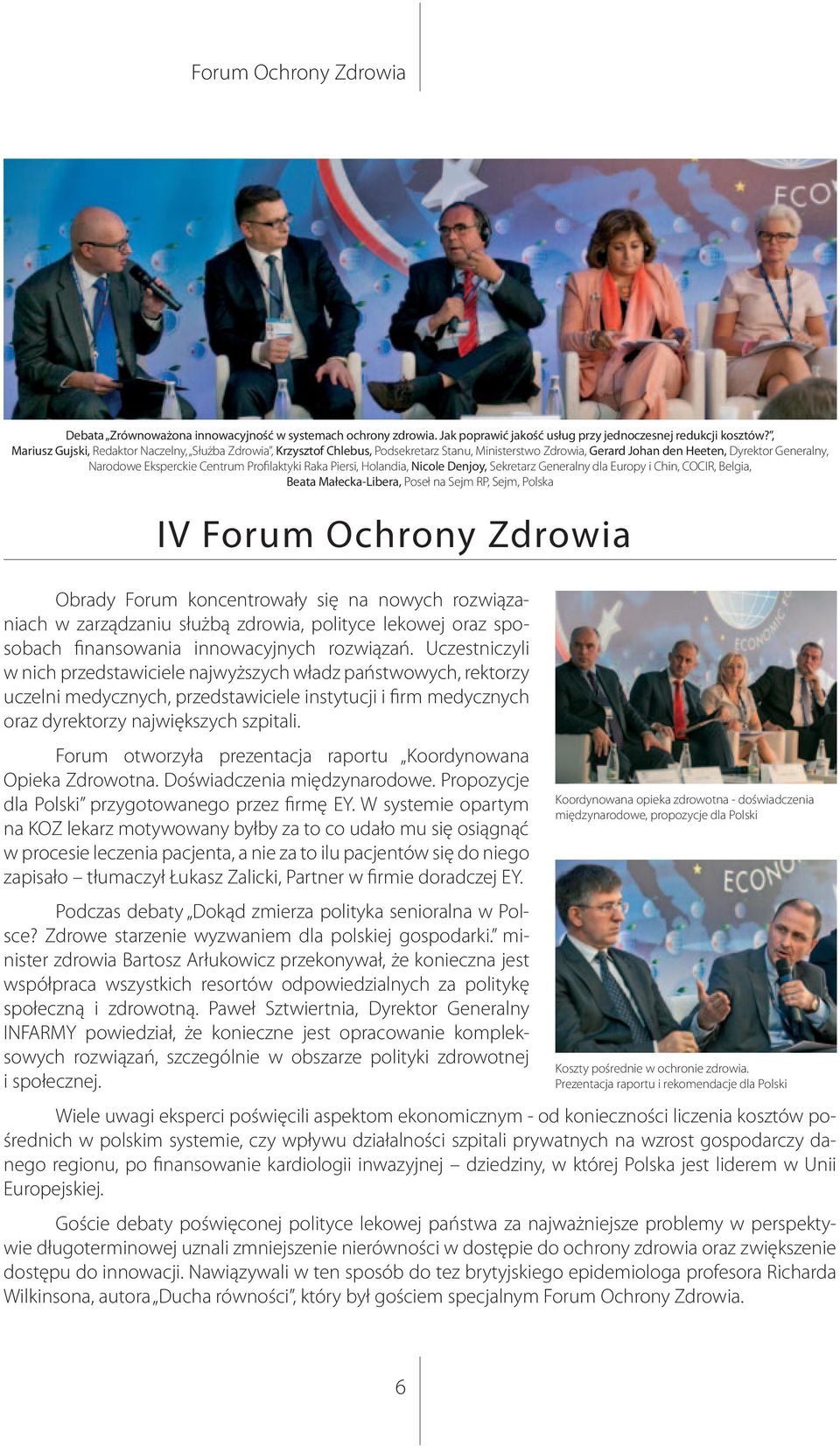 Piersi, Hlandia, Nicle Denjy, Sekretarz Generalny dla Eurpy i Chin, COCIR, Belgia, Beata Małecka-Libera, Pseł na Sejm RP, Sejm, Plska IV Frum Ochrny Zdrwia Obrady Frum kncentrwały się na nwych