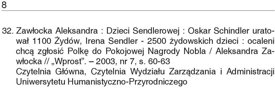 Nagrody Nobla / Aleksandra Zawłocka // Wprost. 2003, nr 7, s.