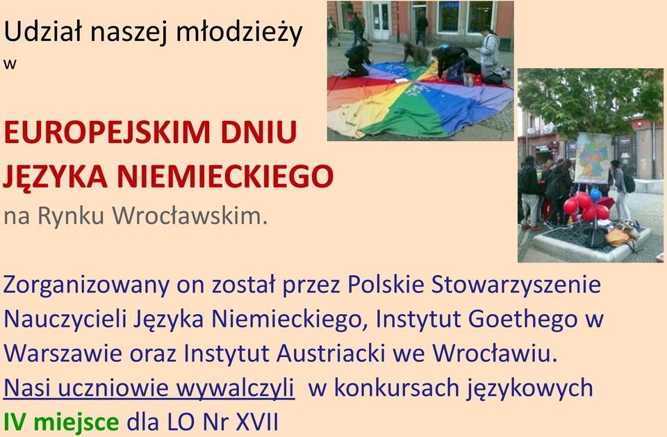 Zorganizowany on został przez Polskie Stowarzyszenie Nauczycieli Języka