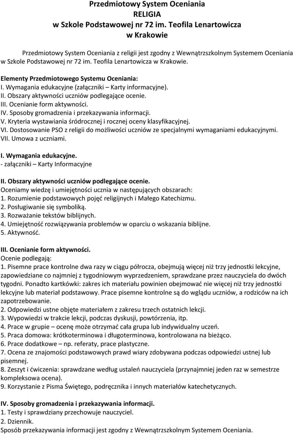 Elementy owego Systemu Oceniania: I. Wymagania edukacyjne (załączniki Karty informacyjne). II. Obszary aktywności podlegające ocenie. III. Ocenianie form aktywności. IV.