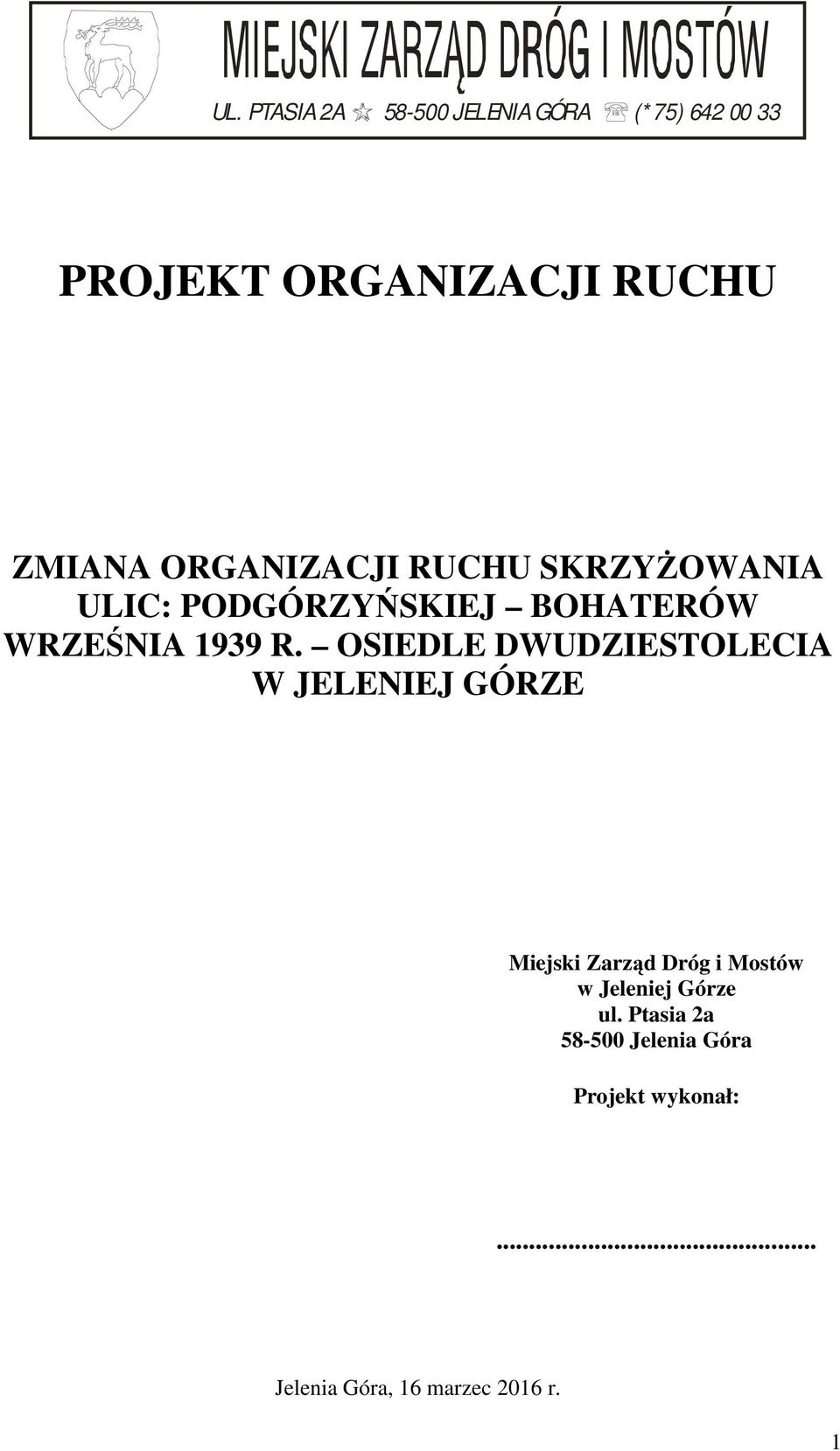 OSIEDLE DWUDZIESTOLECIA W JELENIEJ GÓRZE Miejski Zarząd Dróg i Mostów w Jeleniej