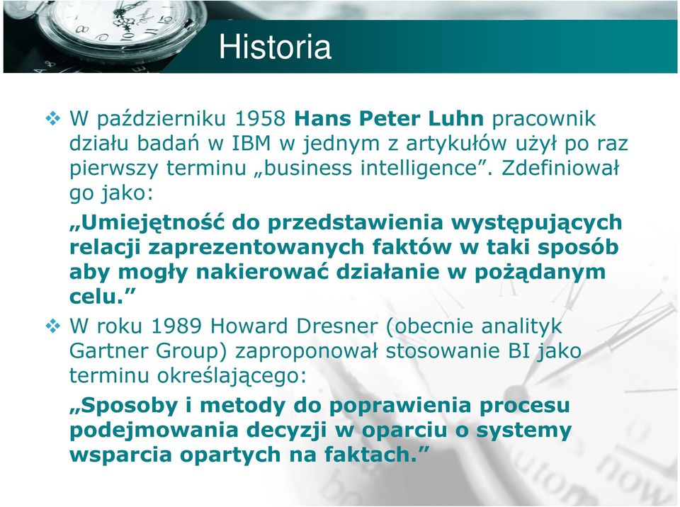 Zdefiniował go jako: Umiejętność do przedstawienia występujących relacji zaprezentowanych faktów w taki sposób aby mogły nakierować
