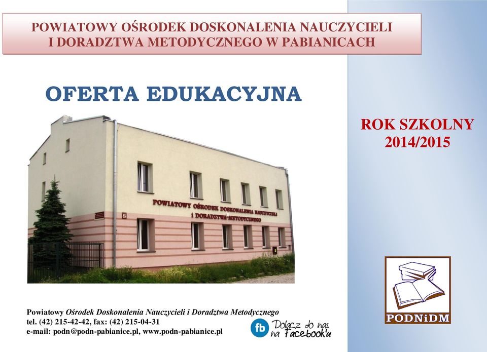 Doskonalenia Nauczycieli i Doradztwa Metodycznego tel.