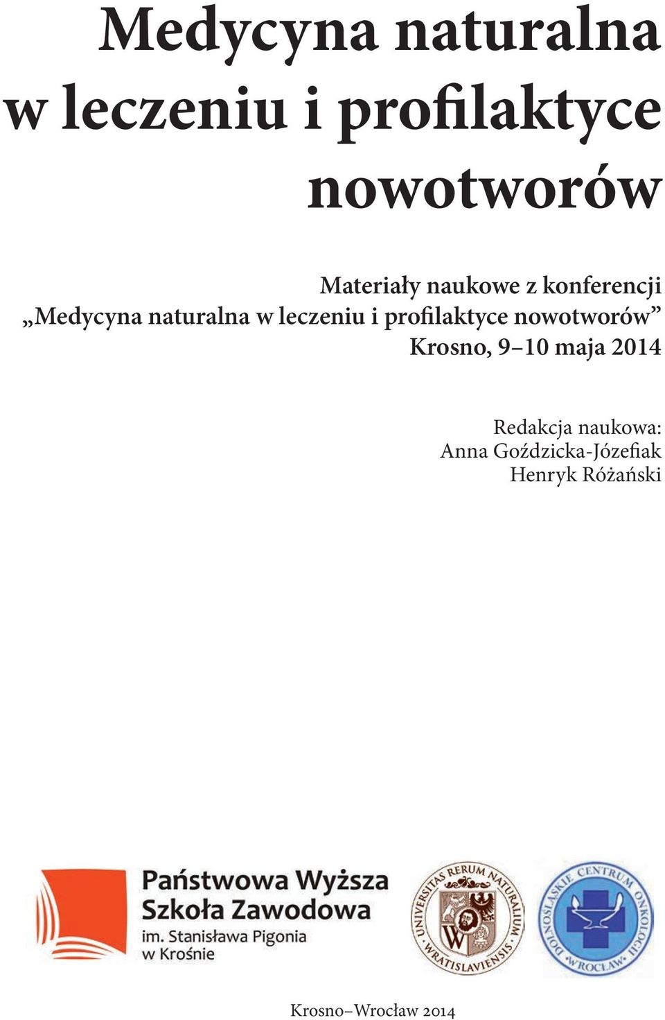 Redakcja naukowa: Anna Goździcka-Józefiak Henryk Różański