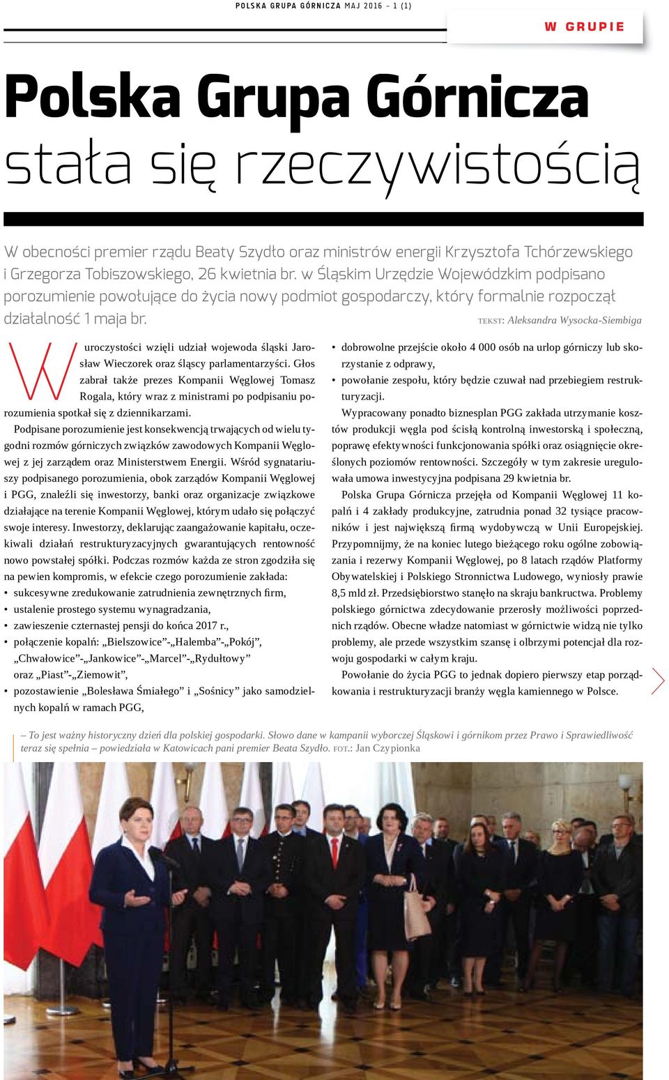 TEKST: Aleksandra Wysocka-Siembiga Wuroczystości wzięli udział wojewoda śląski Jarosław Wieczorek oraz śląscy parlamentarzyści.