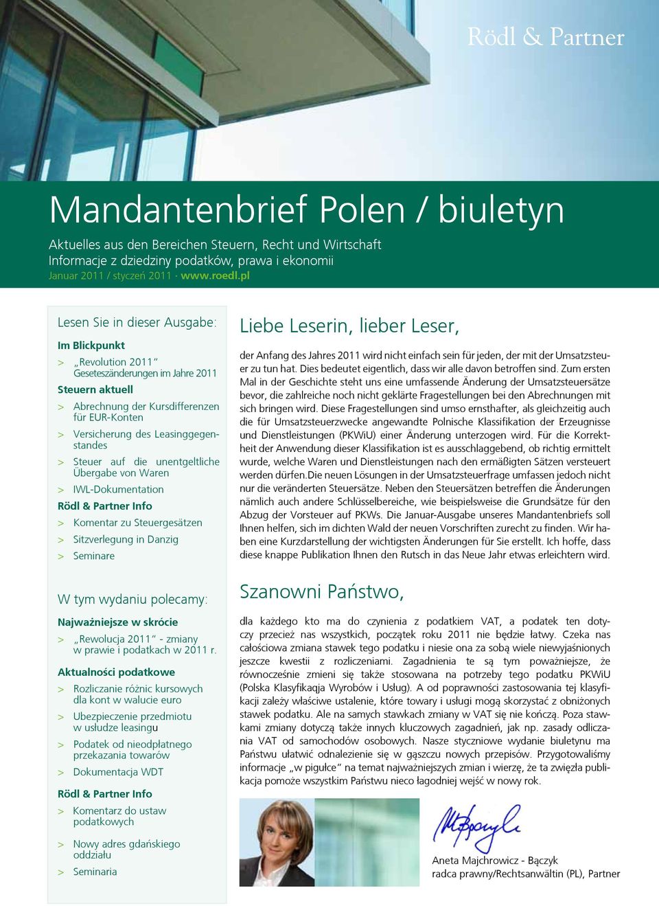 Leasinggegenstandes > > Steuer auf die unentgeltliche Übergabe von Waren > > IWL-Dokumentation Rödl & Partner Info > > Komentar zu Steuergesätzen > > Sitzverlegung in Danzig > > Seminare W tym