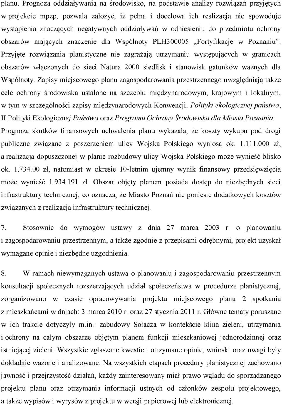 oddziaływań w odniesieniu do przedmiotu ochrony obszarów mających znaczenie dla Wspólnoty PLH300005 Fortyfikacje w Poznaniu.