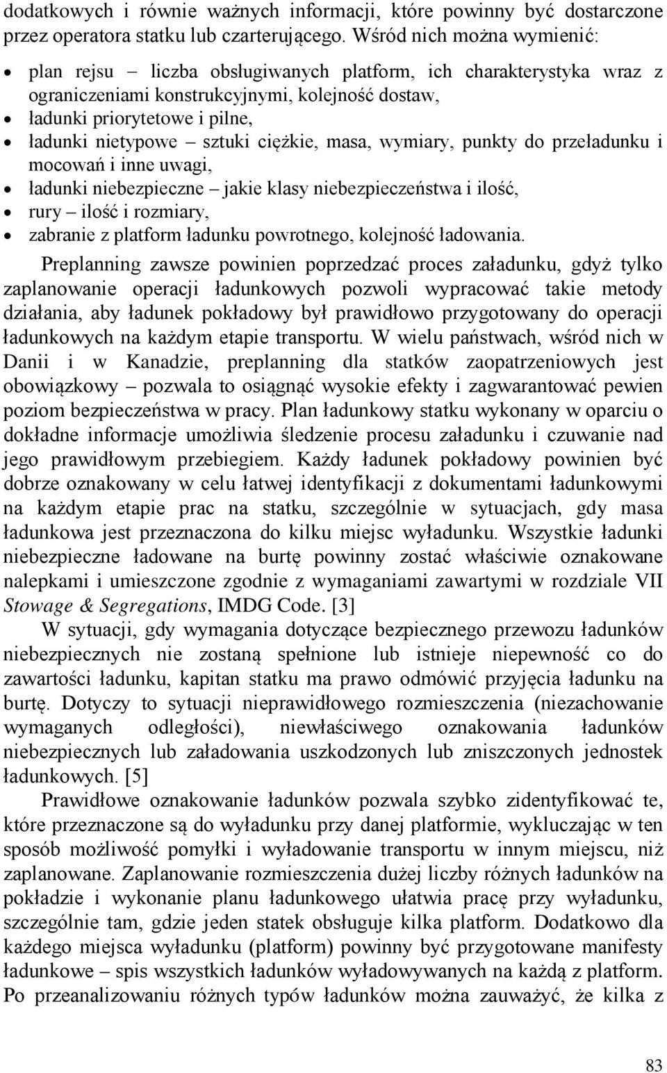 sztuki ciężkie, masa, wymiary, punkty do przeładunku i mocowań i inne uwagi, ładunki niebezpieczne jakie klasy niebezpieczeństwa i ilość, rury ilość i rozmiary, zabranie z platform ładunku
