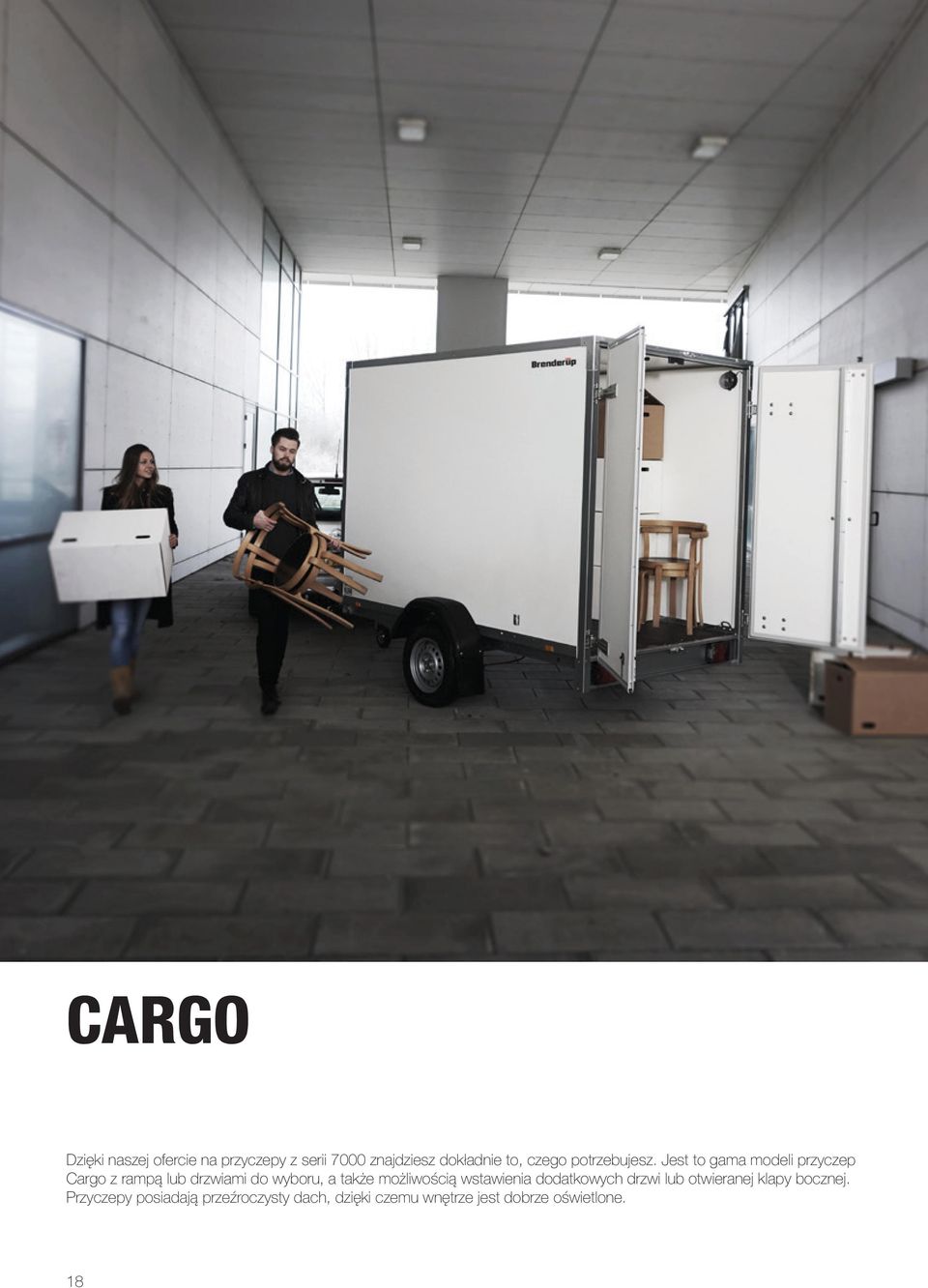 Jest to gama modeli przyczep Cargo z rampą lub drzwiami do wyboru, a także