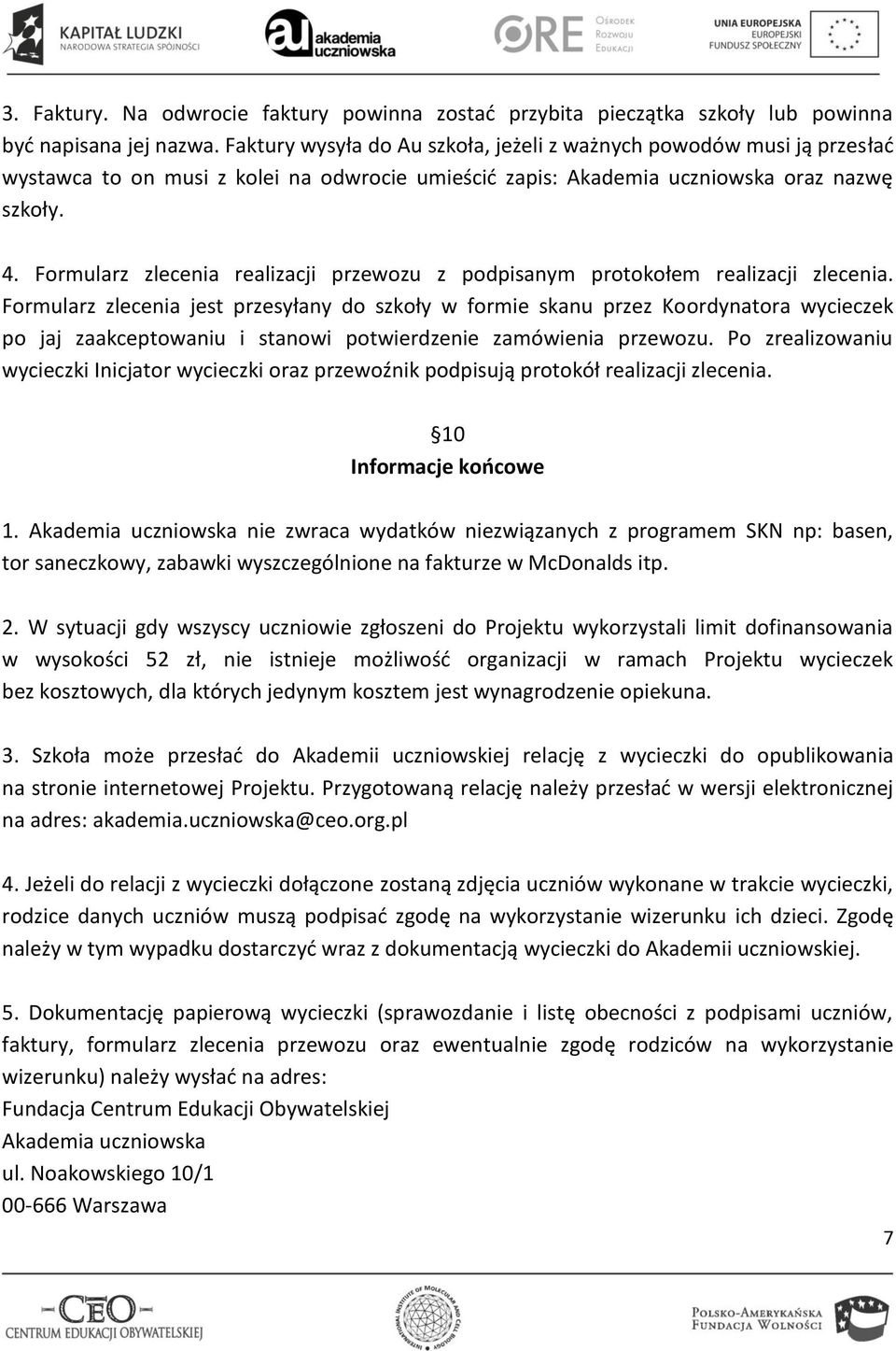 Formularz zlecenia realizacji przewozu z podpisanym protokołem realizacji zlecenia.