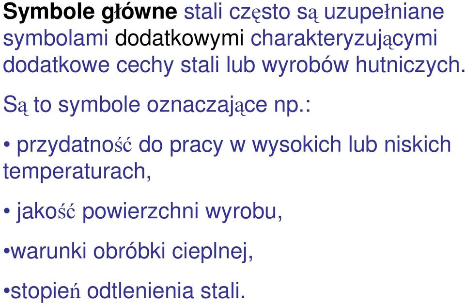 Są to symbole oznaczające np.