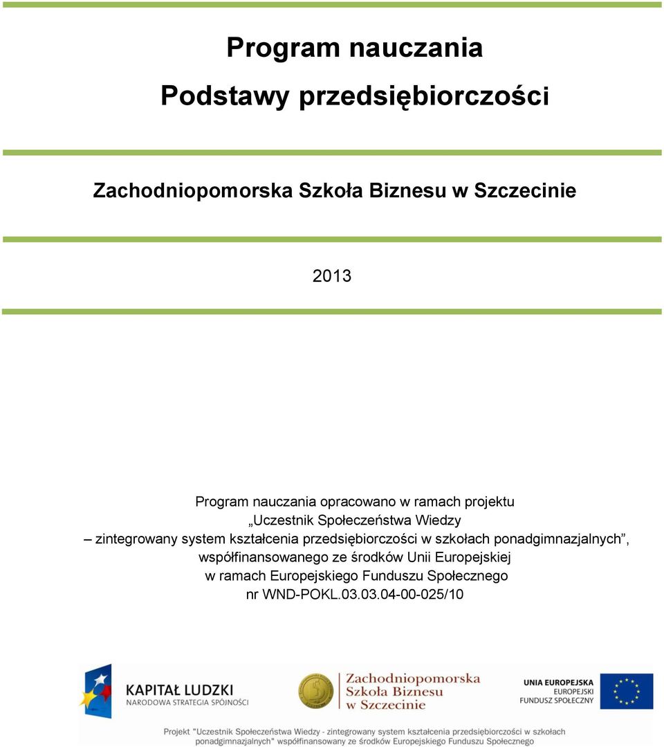 zintegrowany system kształcenia przedsiębiorczości w szkołach ponadgimnazjalnych,