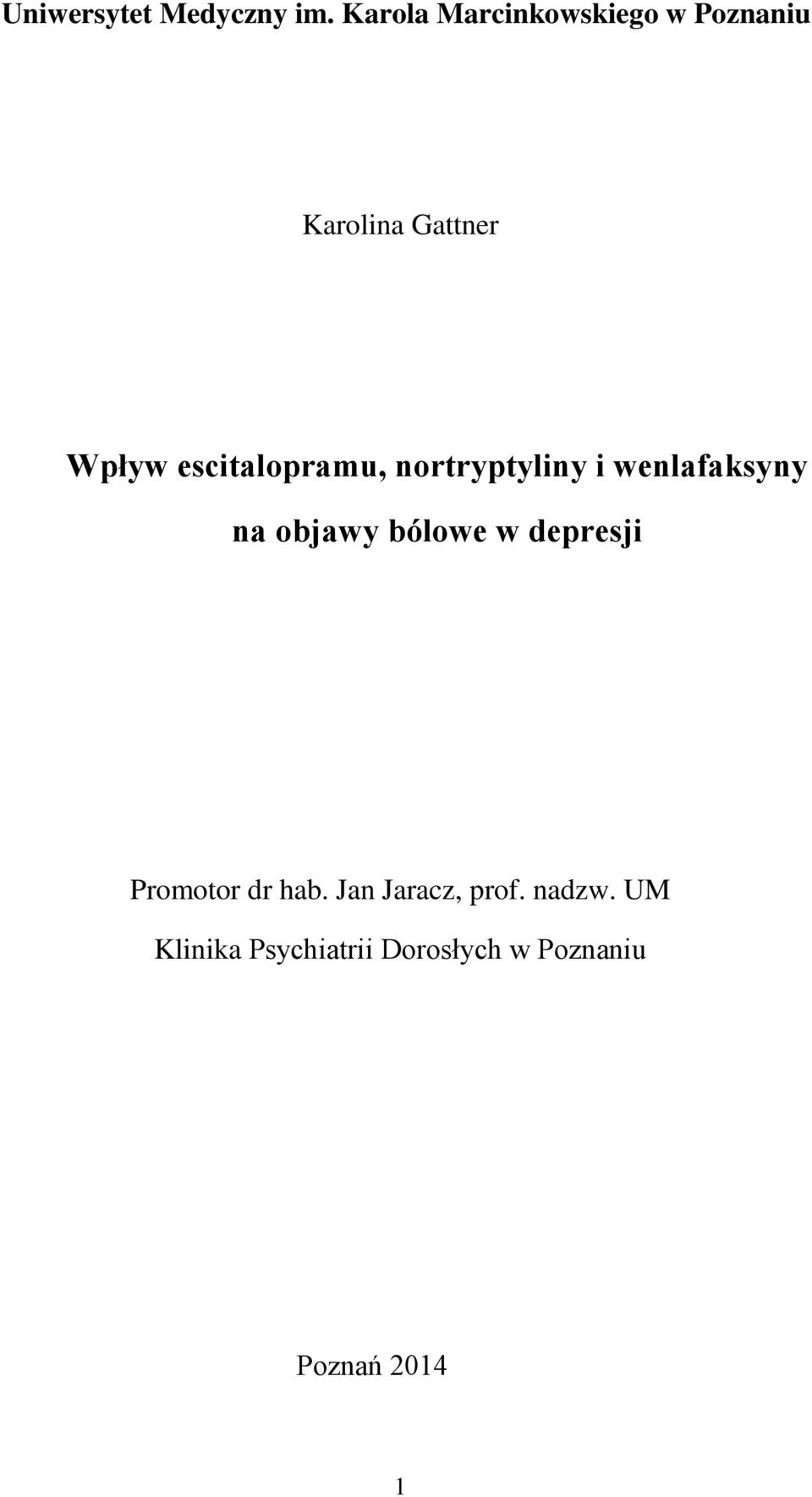 escitalopramu, nortryptyliny i wenlafaksyny na objawy bólowe w