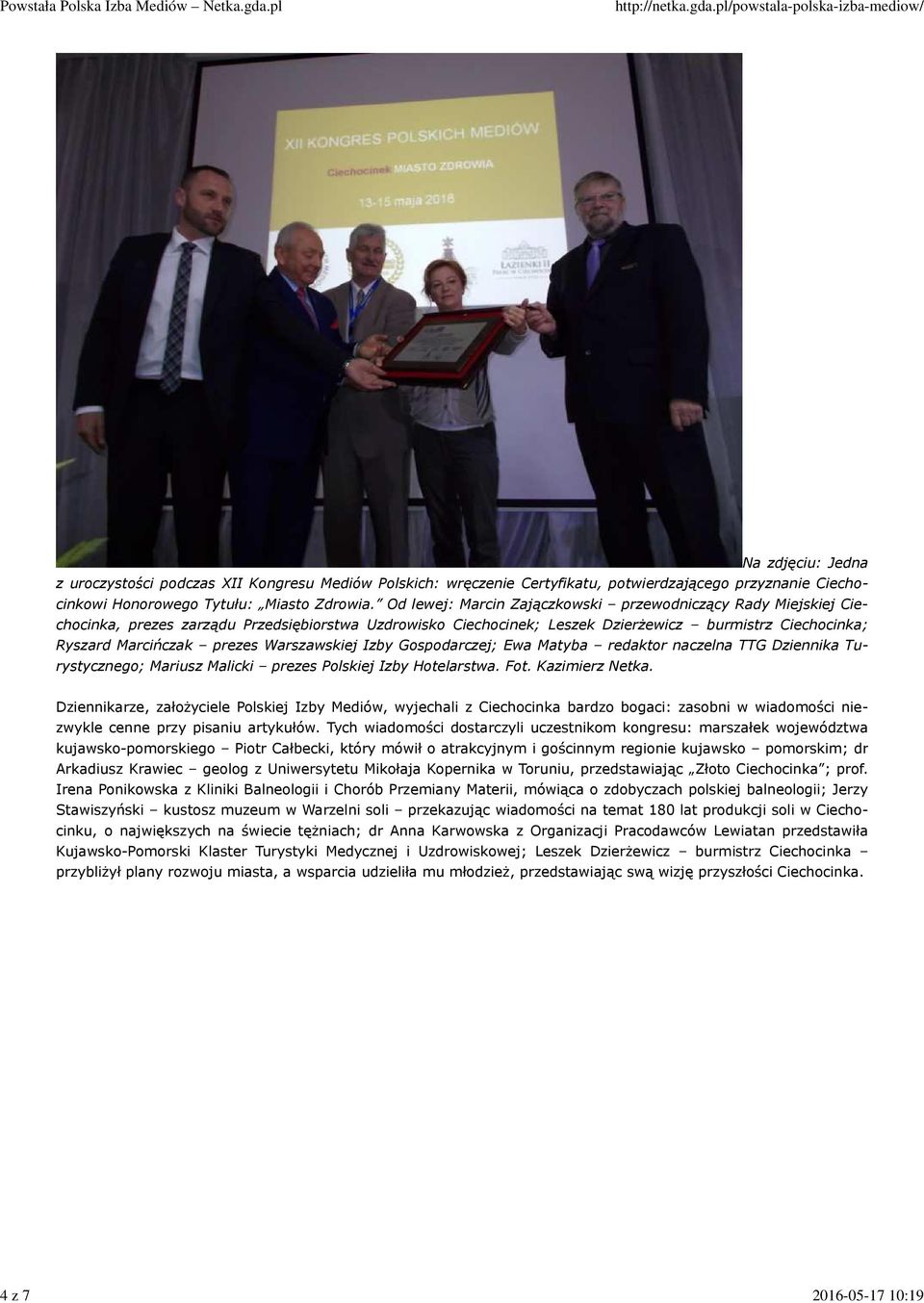Warszawskiej Izby Gospodarczej; Ewa Matyba redaktor naczelna TTG Dziennika Turystycznego; Mariusz Malicki prezes Polskiej Izby Hotelarstwa. Fot. Kazimierz Netka.