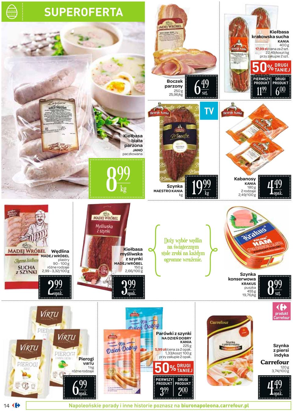 2,66/100 g 3 Duży wybór wędlin na świątecznym stole zrobi na każdym ogromne wrażenie.