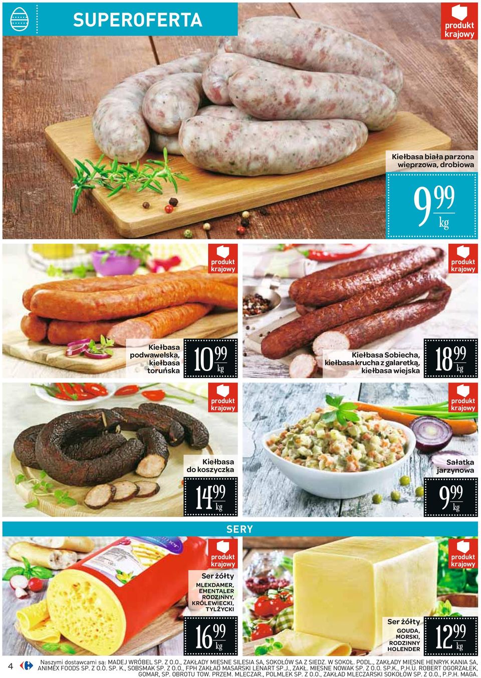 Z O.O., ZAKŁADY MIĘSNE SILESIA SA, SOKOŁÓW SA Z SIEDZ. W SOKOŁ. PODL., ZAKŁADY MIĘSNE HENRYK KANIA SA, ANIMEX FOODS SP. Z O.O. SP. K., SOBSMAK SP. Z O.O., FPH ZAKŁAD MASARSKI LENART SP.