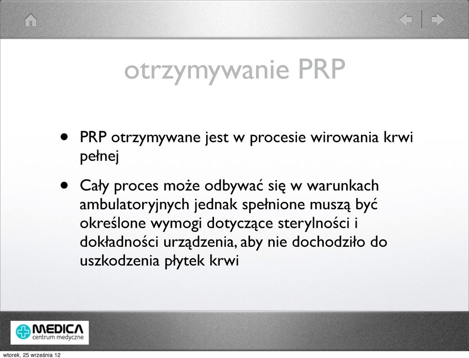 jednak spełnione muszą być określone wymogi dotyczące sterylności