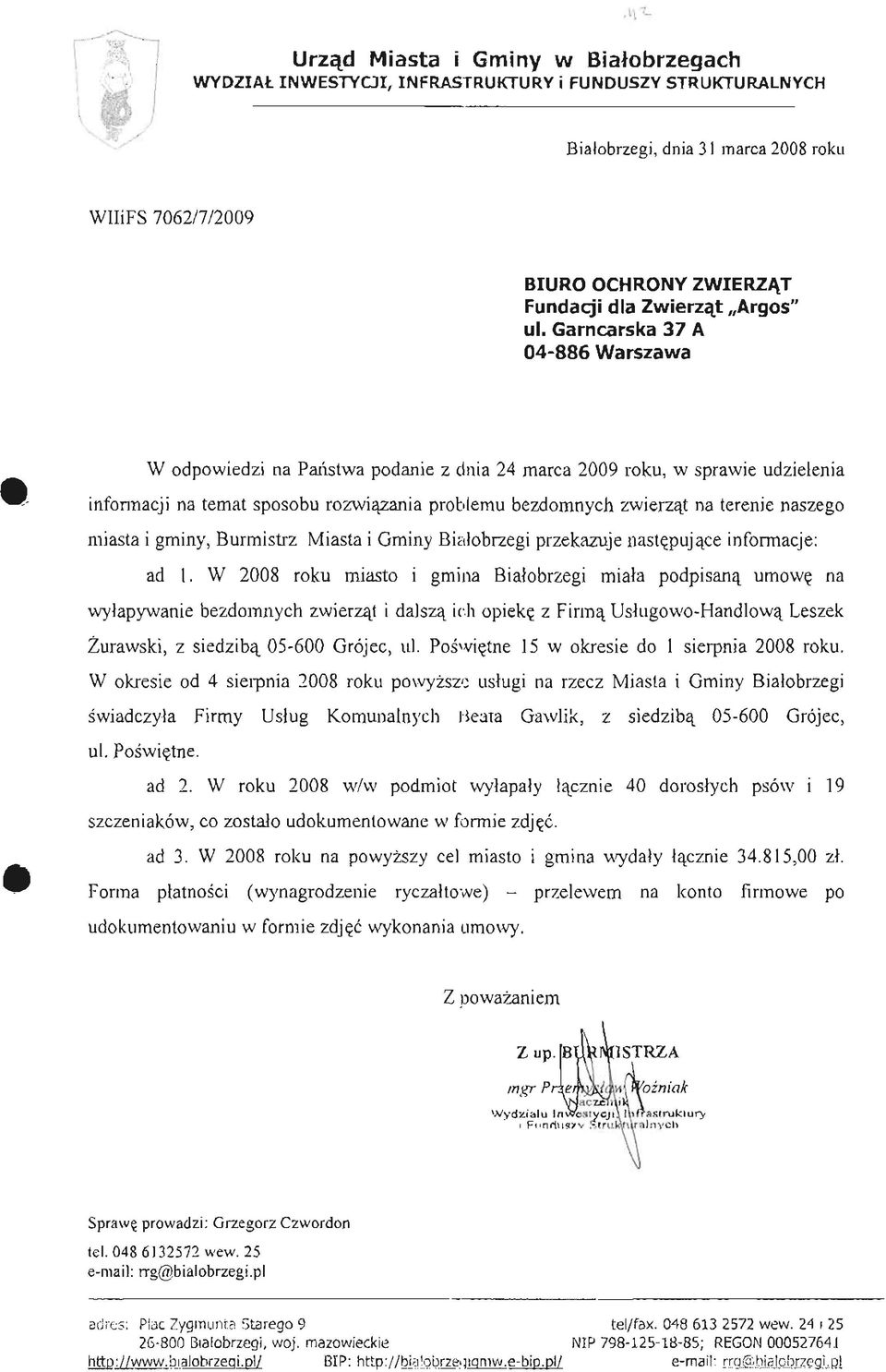 Burmistrz Miasta i Gminy Białobrzegi przekazuje następujące informacje: ad 1.
