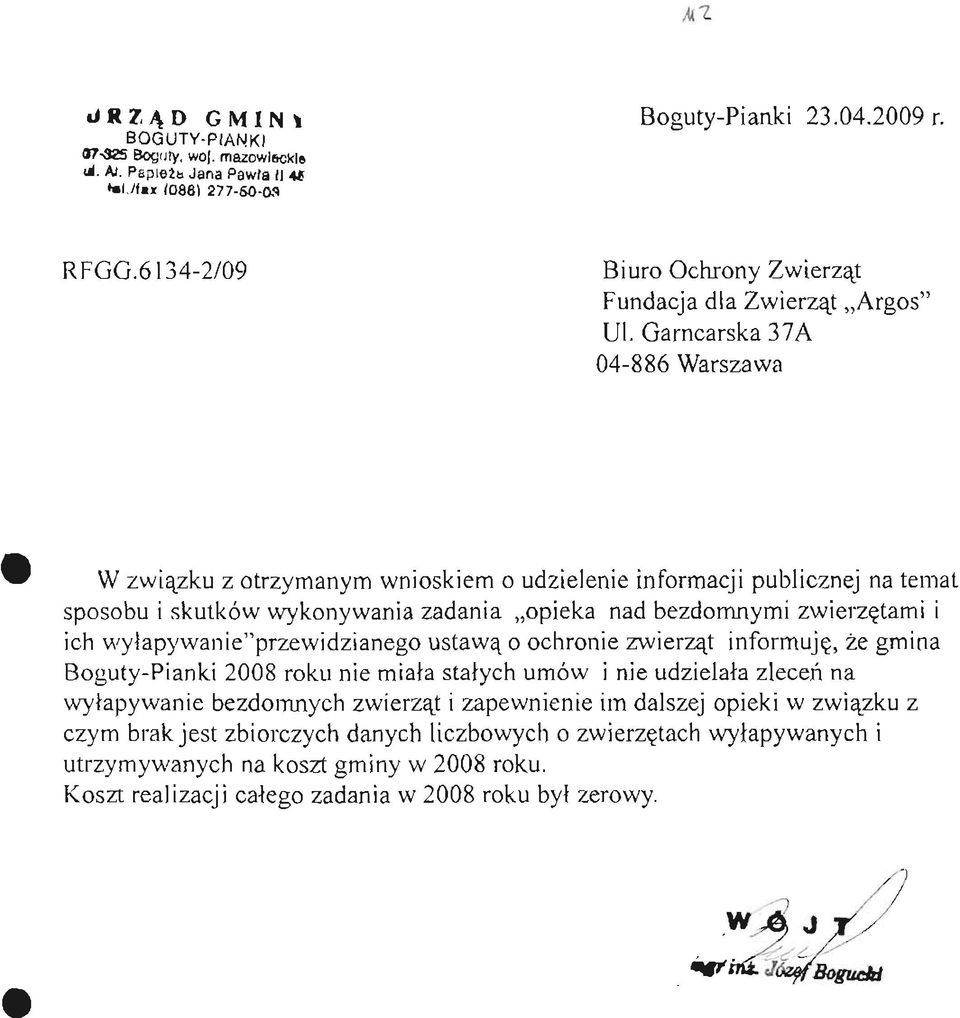 Garncarska 37A W związku z otrzymanym wnioskiem o udzielenie informacji publicznej na temat sposobu i skutków wykonywania zadania opieka nad bezdomnymi zwierzętami i ich