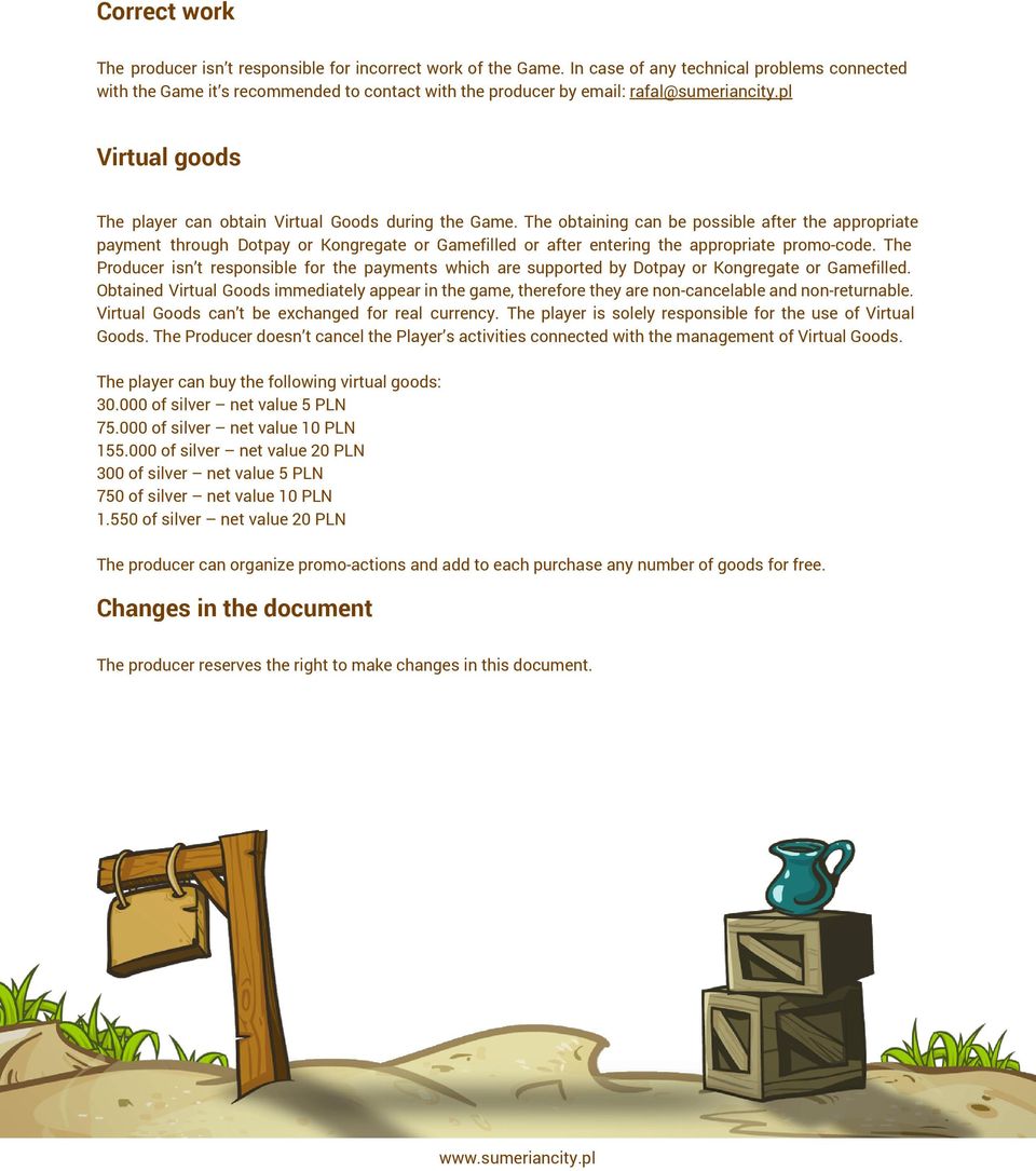 pl Virtual goods The player can obtain Virtual Goods during the Game.
