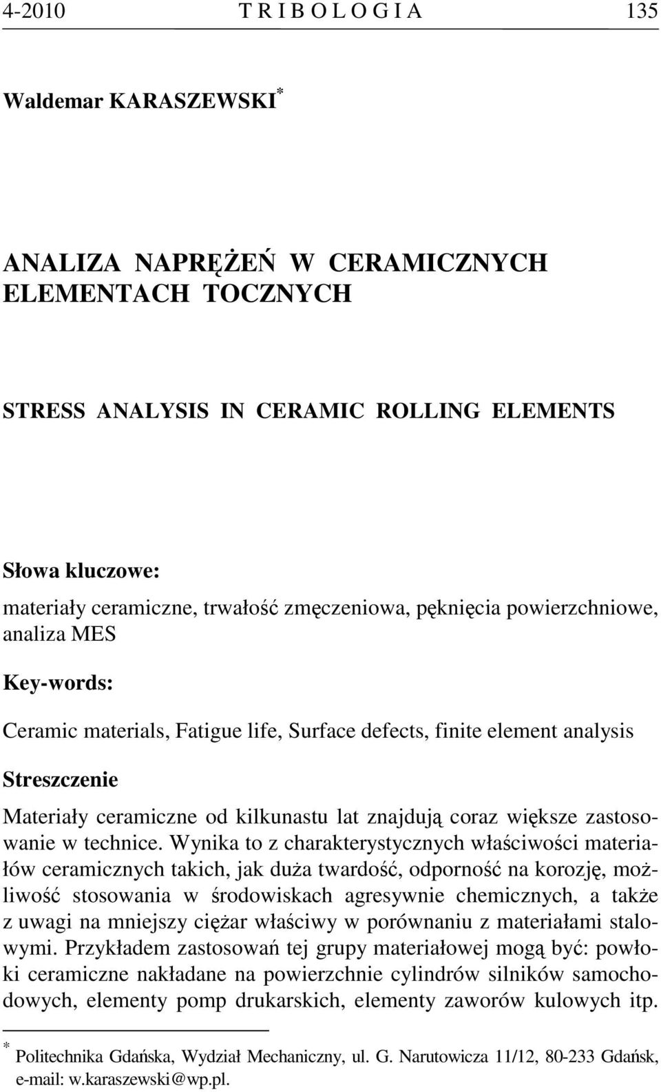 coraz większe zastosowanie w technice.